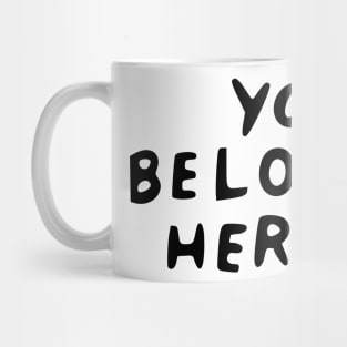 you belong here Mug